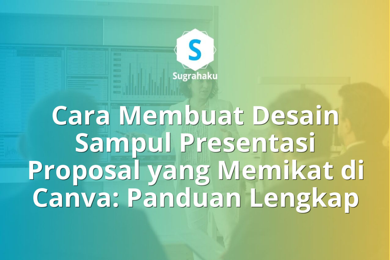 Cara Membuat Desain Sampul Presentasi Proposal yang Memikat di Canva