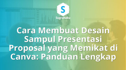 Cara Membuat Desain Sampul Presentasi Proposal yang Memikat di Canva: Panduan Lengkap 14 Cara Membuat Desain Sampul Presentasi Proposal yang Memikat di Canva