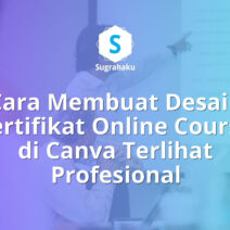 Cara Membuat Desain Sertifikat Online Course di Canva Terlihat Profesional