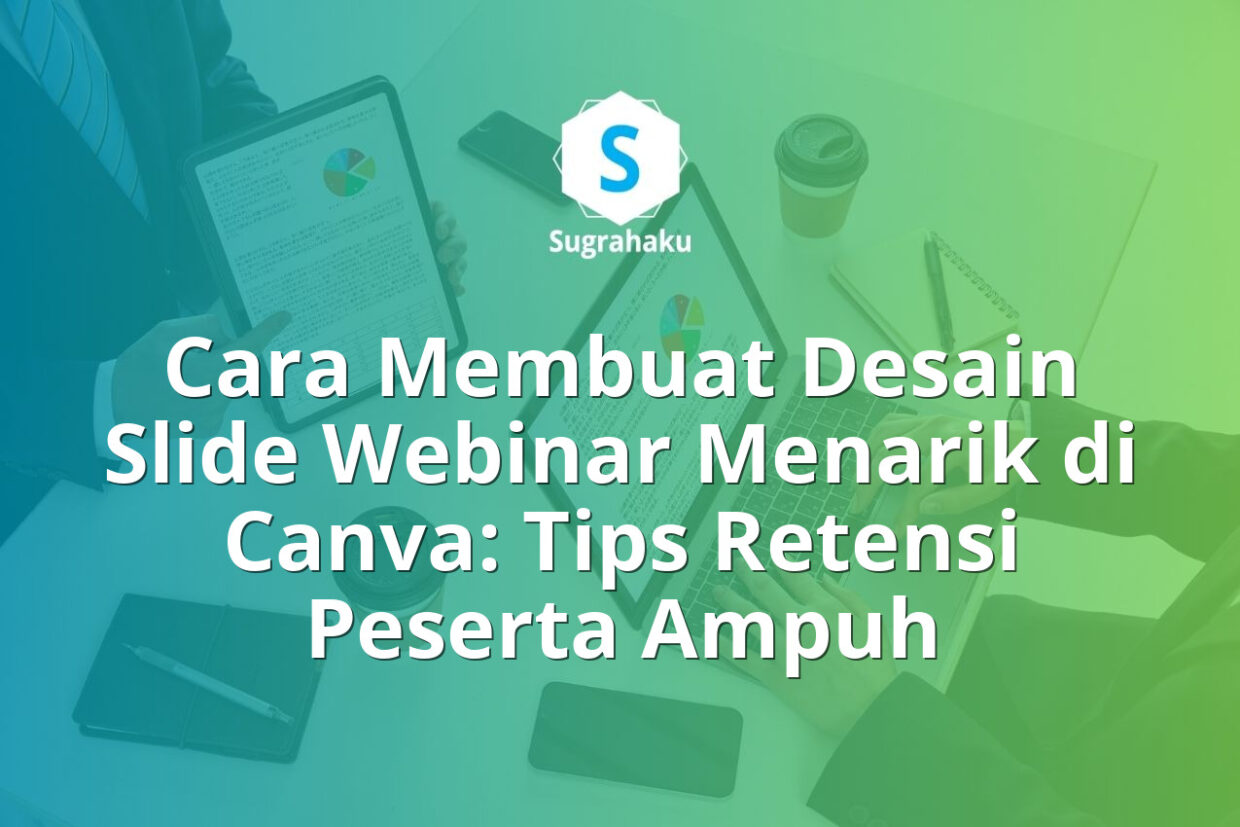 Cara Membuat Desain Slide Webinar Menarik di Canva Tips Retensi Peserta