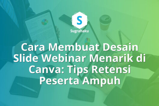 Cara Membuat Desain Slide Webinar Menarik di Canva Tips Retensi Peserta