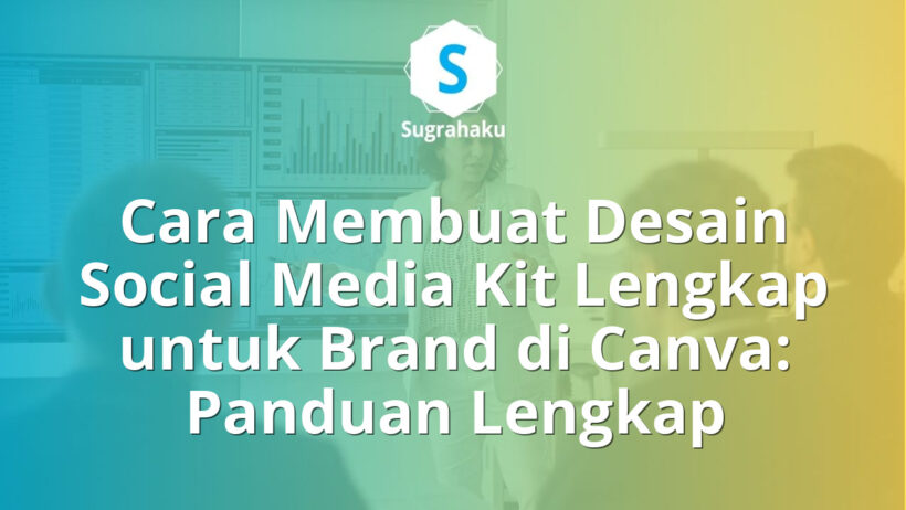 Cara Membuat Desain Social Media Kit Lengkap untuk Brand di Canva