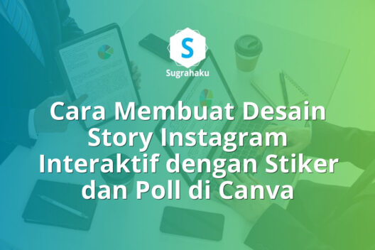 Cara Membuat Desain Story Instagram Interaktif dengan Stiker dan Poll di Canva