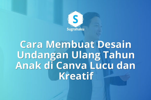 Cara Membuat Desain Undangan Ulang Tahun Anak di Canva Lucu dan Kreatif