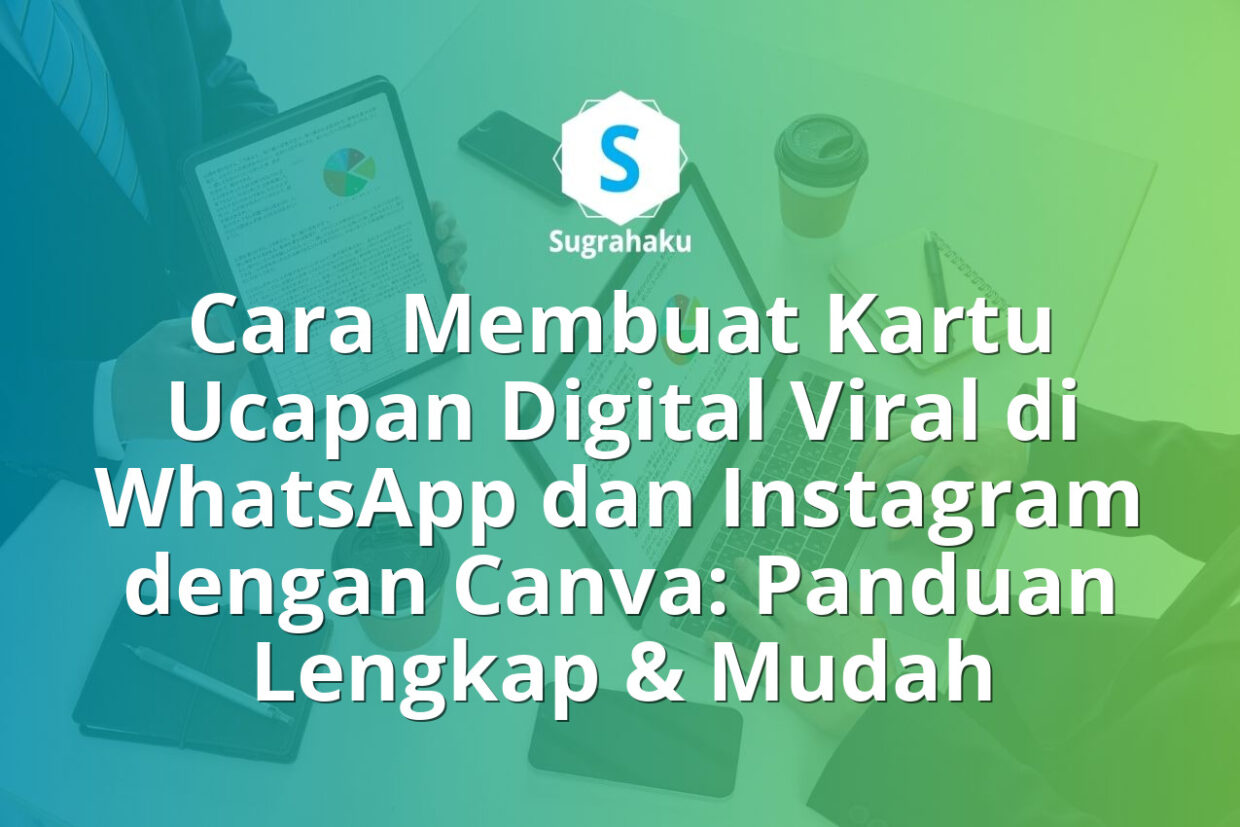 Cara Membuat Kartu Ucapan Digital Viral di WhatsApp dan Instagram dengan Canva