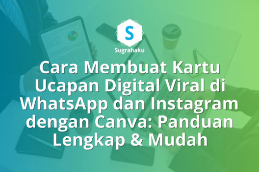 Cara Membuat Kartu Ucapan Digital Viral di WhatsApp dan Instagram dengan Canva