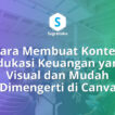 Cara Membuat Konten Edukasi Keuangan yang Visual dan Mudah Dimengerti di Canva