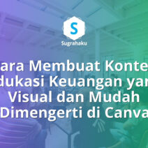 Cara Membuat Konten Edukasi Keuangan yang Visual dan Mudah Dimengerti di Canva