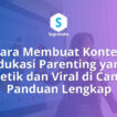 Cara Membuat Konten Edukasi Parenting yang Estetik dan Viral di Canva