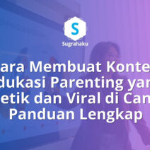 Cara Membuat Konten Edukasi Parenting yang Estetik dan Viral di Canva