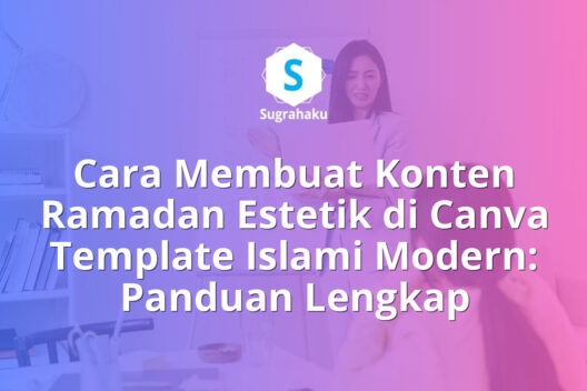 Cara Membuat Konten Ramadan Estetik di Canva Template Islami Modern