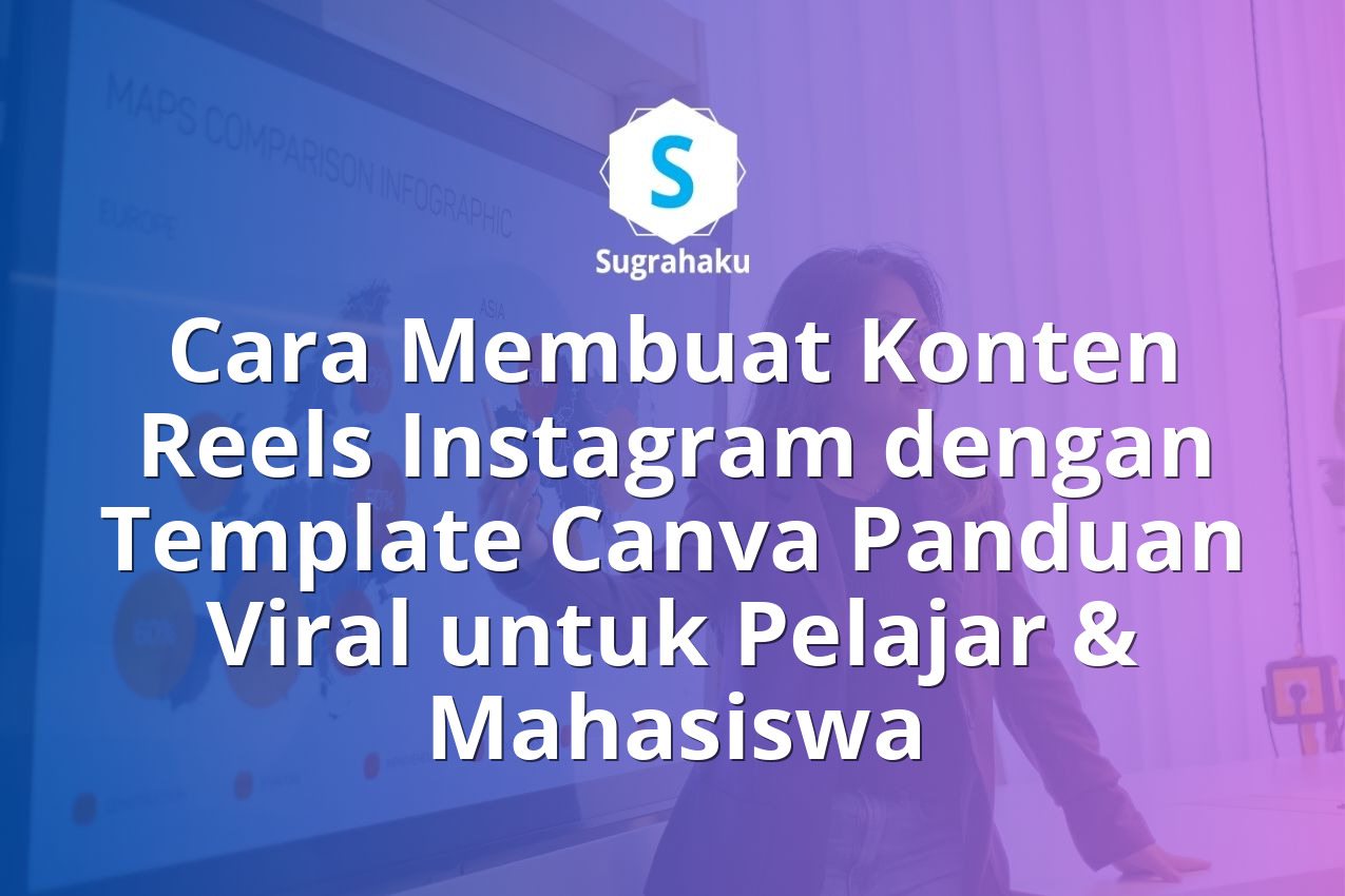 Cara Membuat Konten Reels Instagram dengan Template Canva Panduan Viral untuk Pelajar & Mahasiswa 13 Cara Membuat Konten Reels Instagram dengan Template Canva Panduan Viral