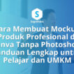 Cara Membuat Mockup Produk Profesional di Canva Tanpa Photoshop