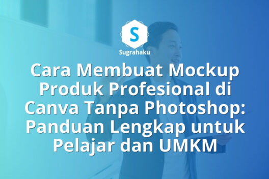 Cara Membuat Mockup Produk Profesional di Canva Tanpa Photoshop