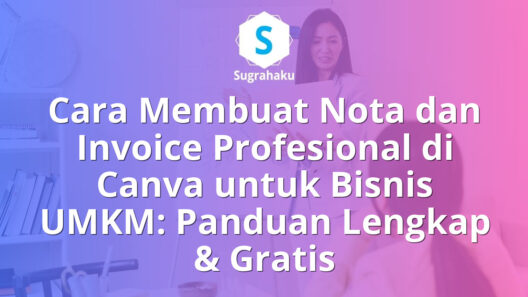 Cara Membuat Nota dan Invoice Profesional di Canva untuk Bisnis UMKM