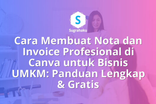 Cara Membuat Nota dan Invoice Profesional di Canva untuk Bisnis UMKM
