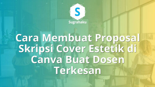 Cara Membuat Proposal Skripsi Cover Estetik di Canva Buat Dosen Terkesan