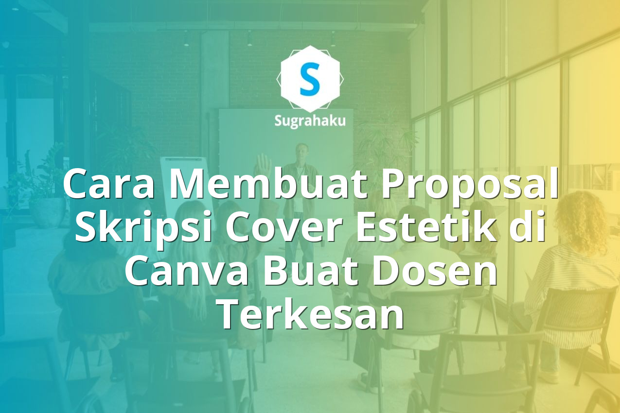 Cara Membuat Proposal Skripsi Cover Estetik di Canva Buat Dosen Terkesan 13 Cara Membuat Proposal Skripsi Cover Estetik di Canva Buat Dosen Terkesan