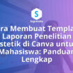Cara Membuat Template Laporan Penelitian Estetik di Canva untuk Mahasiswa