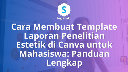 Cara Membuat Template Laporan Penelitian Estetik di Canva untuk Mahasiswa