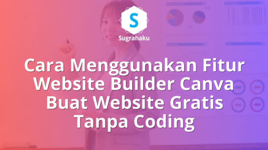 Cara Menggunakan Fitur Website Builder Canva Buat Website Gratis Tanpa Coding