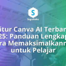Fitur Canva AI Terbaru 2025 Daftar Lengkap dan Cara Memaksimalkannya