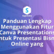 Panduan Menggunakan Fitur Canva Presentations untuk Presentasi Bisnis Online