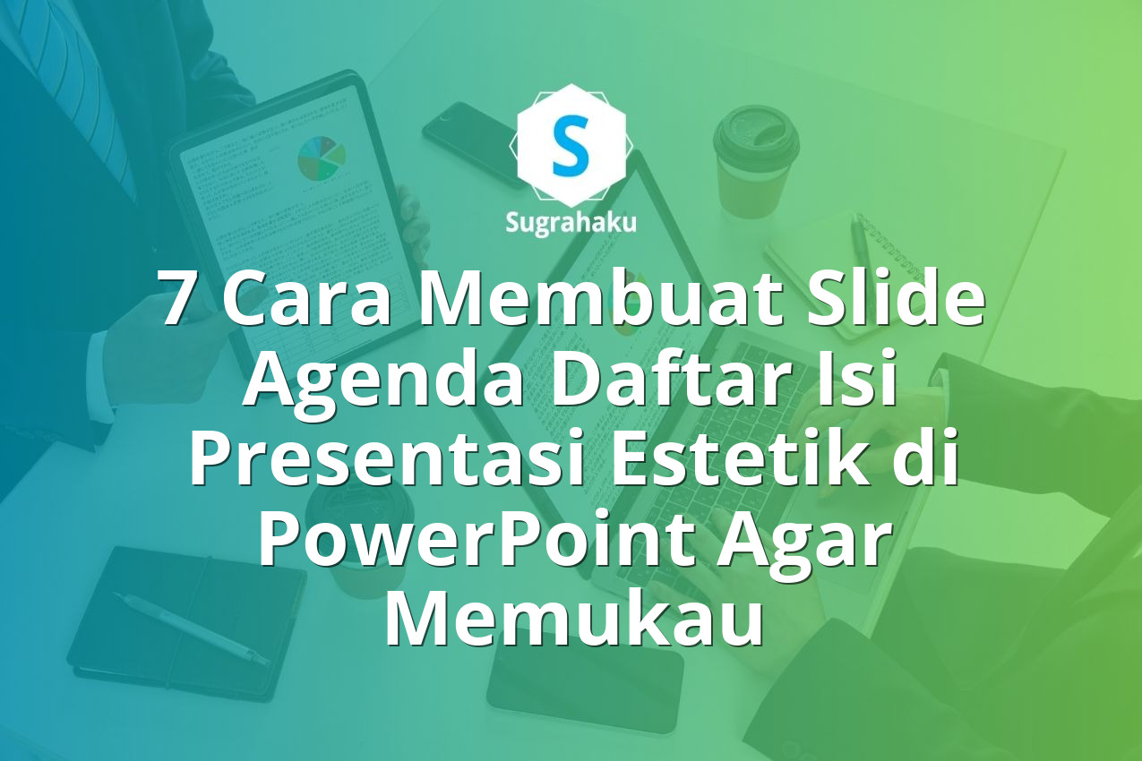 7 Cara Membuat Slide Agenda Daftar Isi Presentasi Estetik di PowerPoint Agar Memukau 13 Cara Membuat Slide Agenda Daftar Isi Presentasi Estetik di PowerPoint