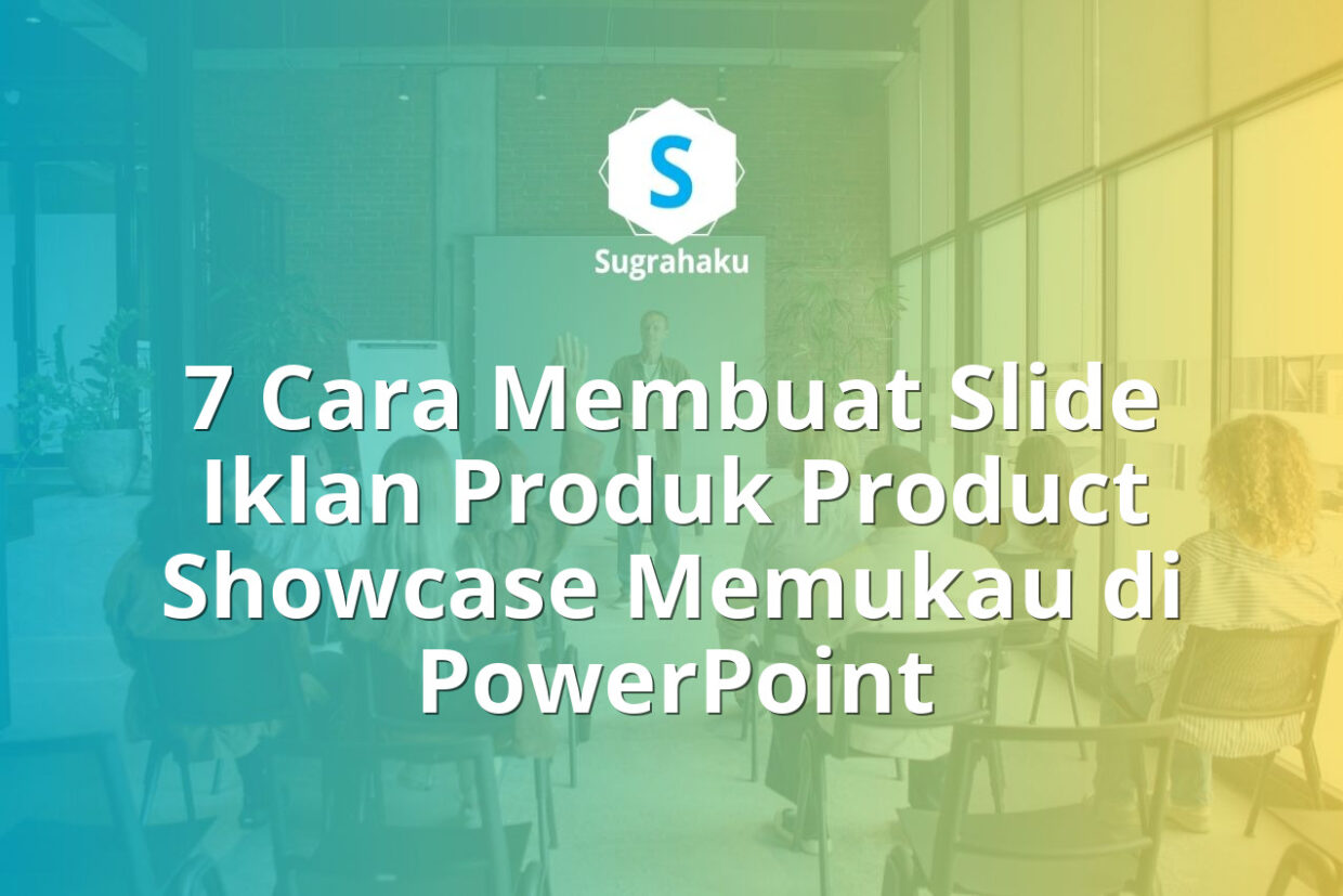 Cara Membuat Slide Iklan Produk Product Showcase Memukau di PowerPoint