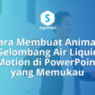 Cara Membuat Animasi Gelombang Air Liquid Motion di PowerPoint