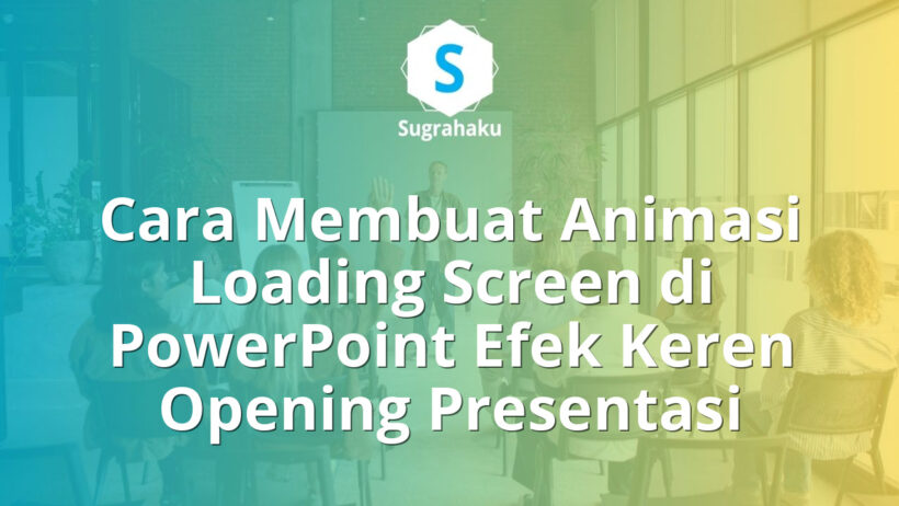 Cara Membuat Animasi Loading Screen di PowerPoint Efek Keren Opening Presentasi