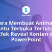 Cara Membuat Animasi Pintu Terbuka Tertutup Efek Reveal Konten di PowerPoint