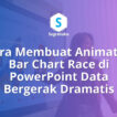 Cara Membuat Animated Bar Chart Race di PowerPoint Data Bergerak Dramatis