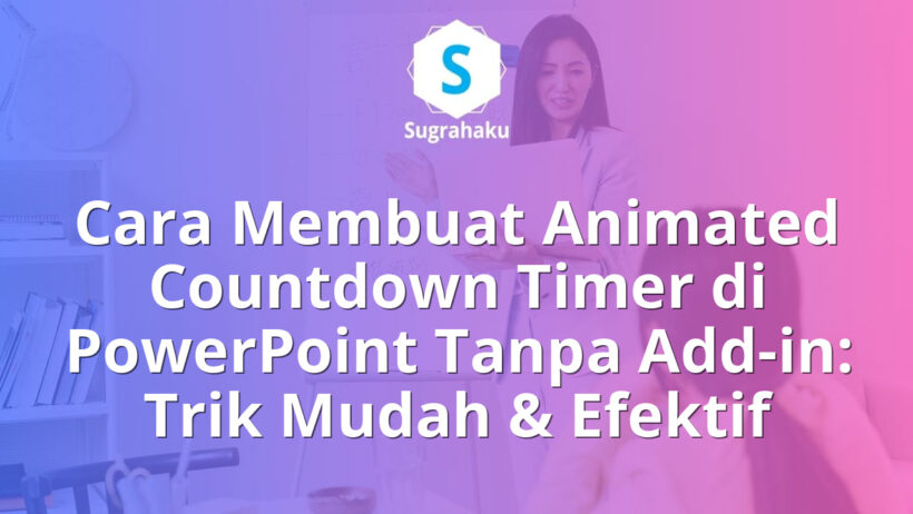 Cara Membuat Animated Countdown Timer di PowerPoint Tanpa Add-in