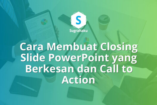 Cara Membuat Closing Slide Penutup yang Berkesan dan Call to Action di PowerPoint