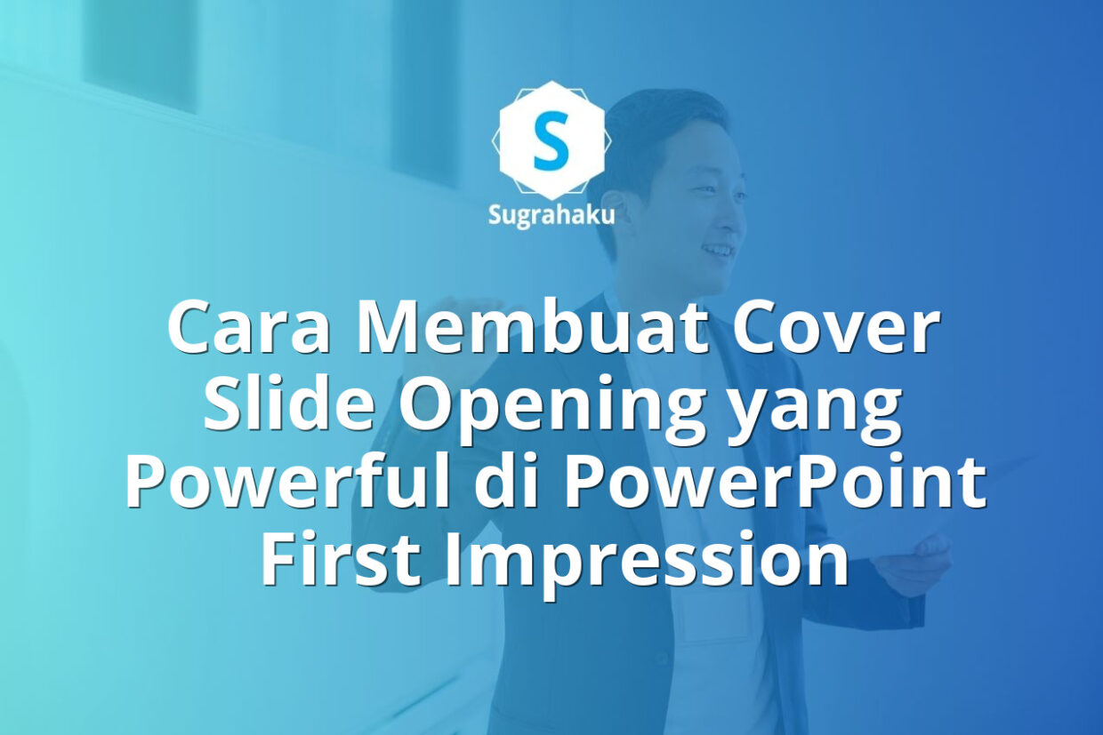 Cara Membuat Cover Slide Opening yang Powerful di PowerPoint First Impression