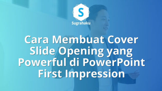Cara Membuat Cover Slide Opening yang Powerful di PowerPoint First Impression 16 Cara Membuat Cover Slide Opening yang Powerful di PowerPoint First Impression