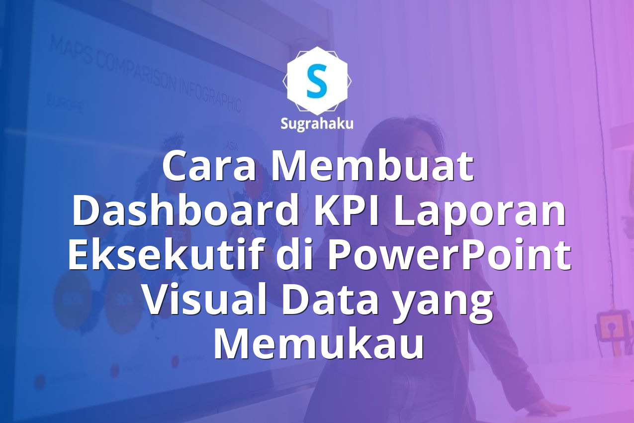Cara Membuat Dashboard KPI Laporan Eksekutif di PowerPoint Visual Data yang Memukau 13 Cara Membuat Dashboard KPI Laporan Eksekutif di PowerPoint Visual Data