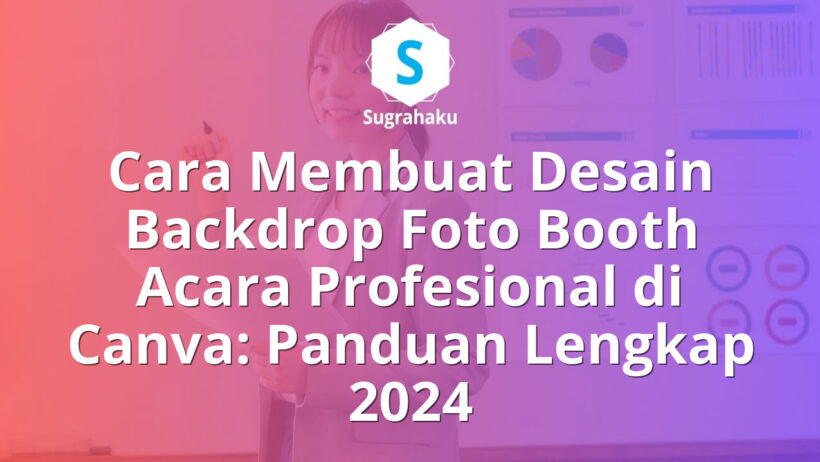 Cara Membuat Desain Backdrop Foto Booth Acara Profesional di Canva