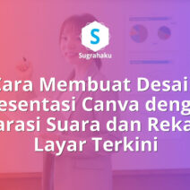 Cara Membuat Desain Presentasi Canva dengan Narasi Suara dan Rekam Layar