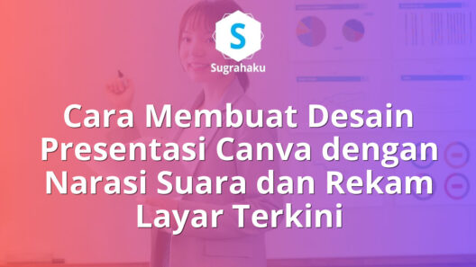 Cara Membuat Desain Presentasi Canva dengan Narasi Suara dan Rekam Layar