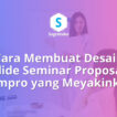 Cara Membuat Desain Slide Seminar Proposal Sempro yang Meyakinkan