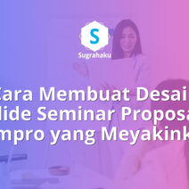 Cara Membuat Desain Slide Seminar Proposal Sempro yang Meyakinkan