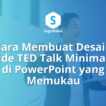 Cara Membuat Desain Slide TED Talk Minimalis di PowerPoint