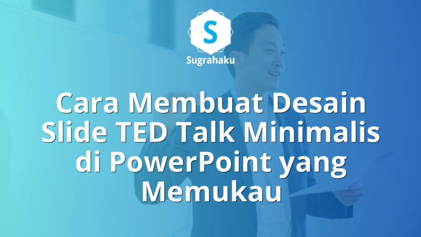 Cara Membuat Desain Slide TED Talk Minimalis di PowerPoint