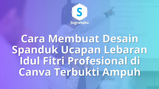 Cara Membuat Desain Spanduk Ucapan Lebaran Idul Fitri Profesional di Canva