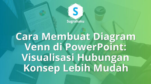 Cara Membuat Diagram Venn di PowerPoint Visualisasi Hubungan Konsep