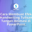 Cara Membuat Efek Handwriting Tulisan Tangan Animasi di PowerPoint