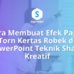 Cara Membuat Efek Paper Torn Kertas Robek di PowerPoint Teknik Shape Kreatif