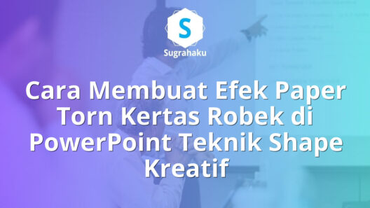 Cara Membuat Efek Paper Torn Kertas Robek di PowerPoint Teknik Shape Kreatif